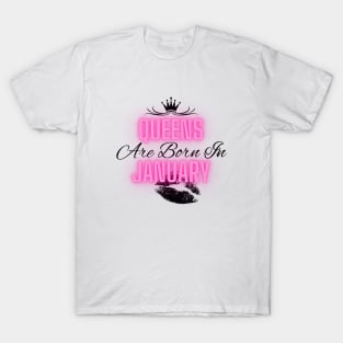 Queens are born in January - Quote T-Shirt